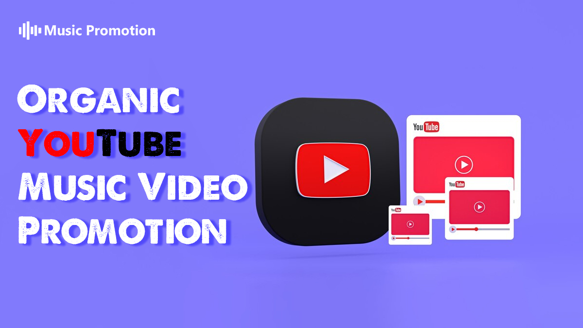 Organic YouTube Music Video Promotion